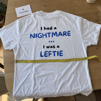 I Had a Nightmare... I Was a Leftie | T-Shirt