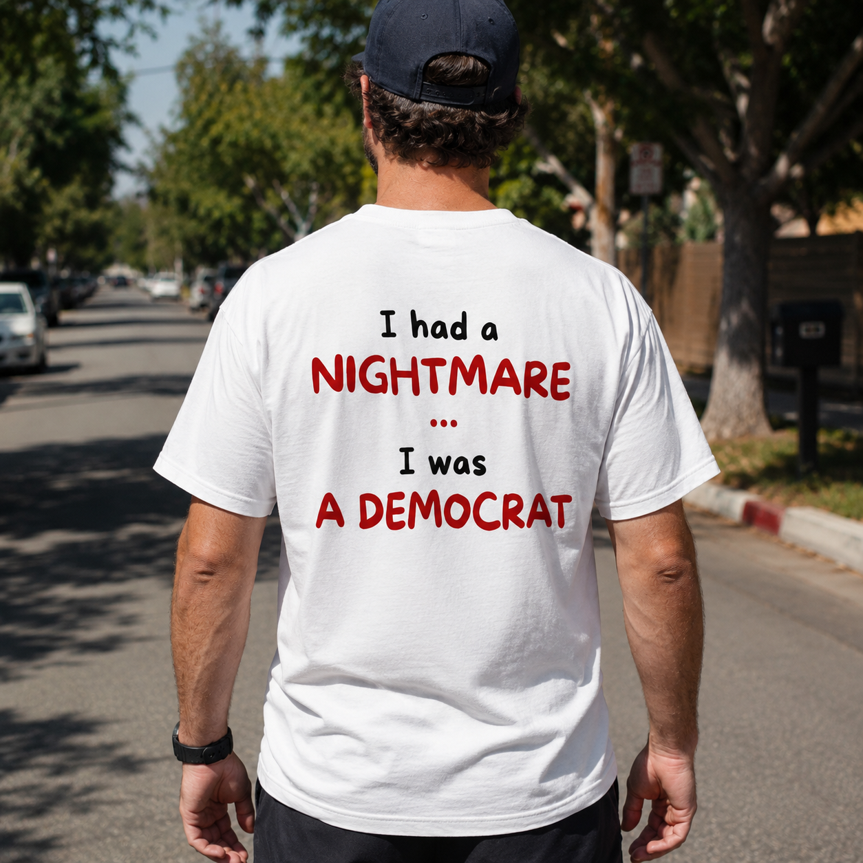 I Had a Nightmare... I Was a Democrat | T-Shirt