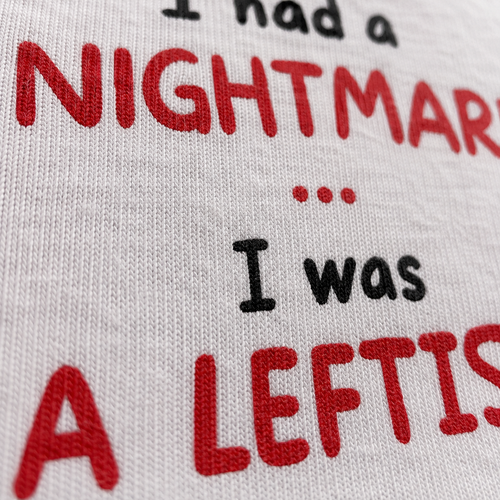 I Had a Nightmare... I Was a Leftist | T-Shirt