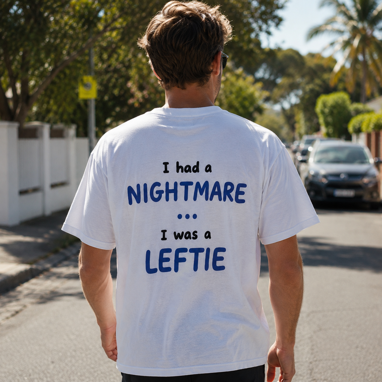 I Had a Nightmare... I Was a Leftie | T-Shirt