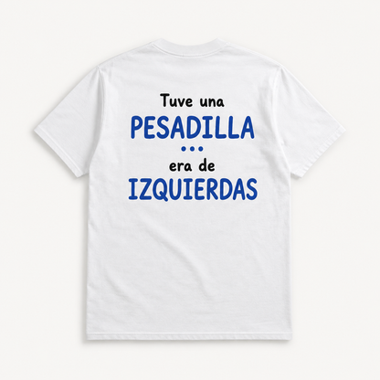 Camiseta Tuve una Pesadilla, Era de Izquierdas, blanca, estampado en la espalda, foto 1