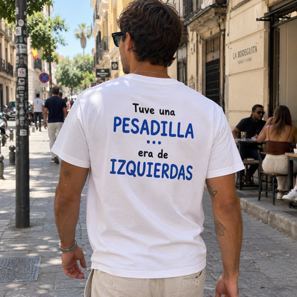 Camiseta Tuve una Pesadilla, Era de Izquierdas, blanca, estampado en la espalda, foto 4