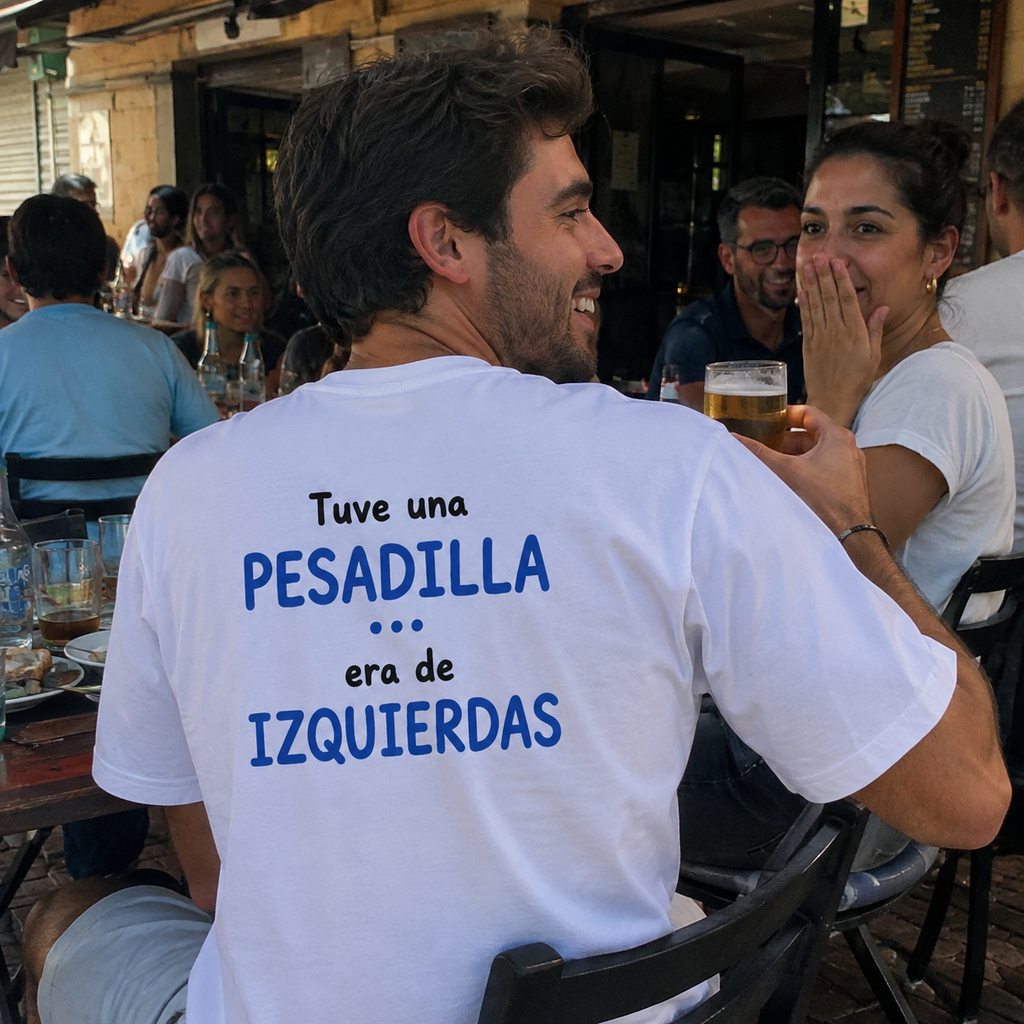 Tuve una Pesadilla... Era de Izquierdas | Camiseta