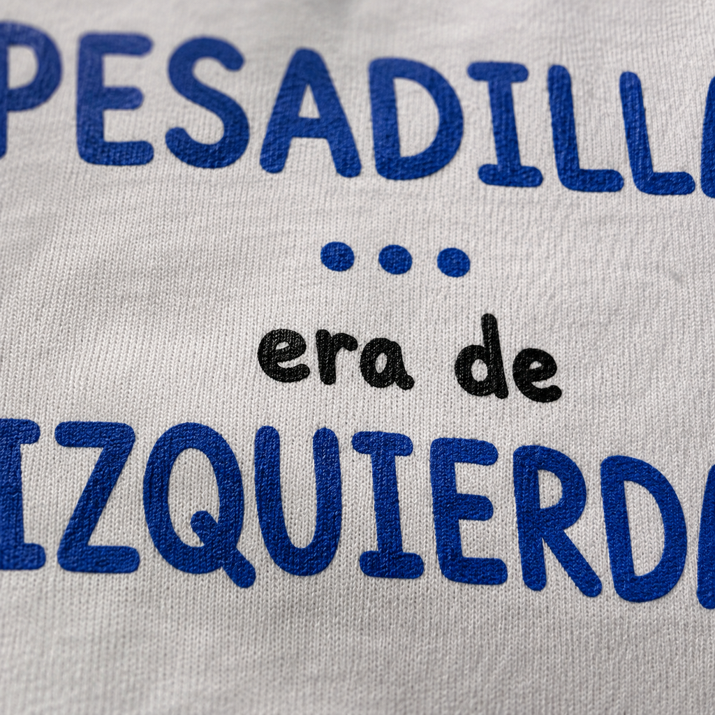Tuve una Pesadilla... Era de Izquierdas | Camiseta