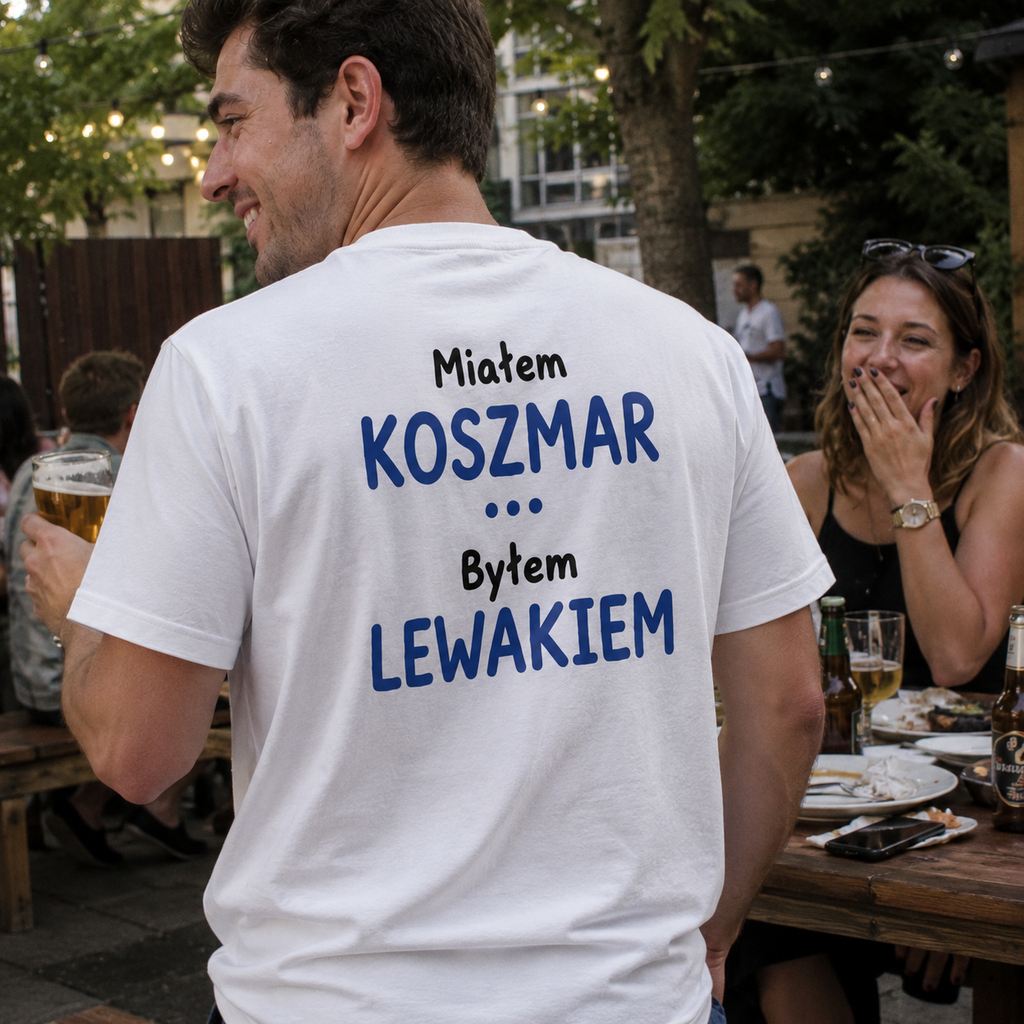 Miałem Koszmar... Byłem Lewakiem | T-shirt
