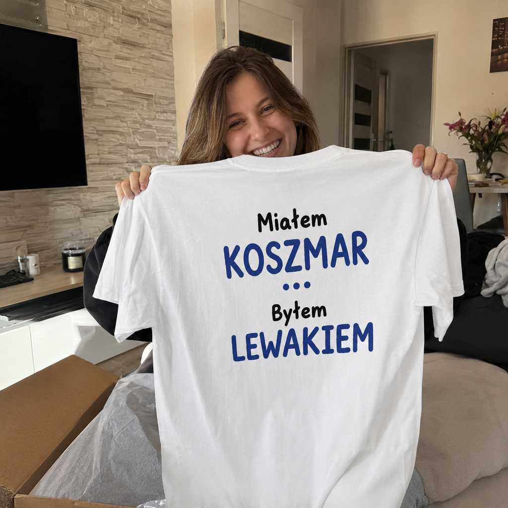 Miałem Koszmar... Byłem Lewakiem | T-shirt