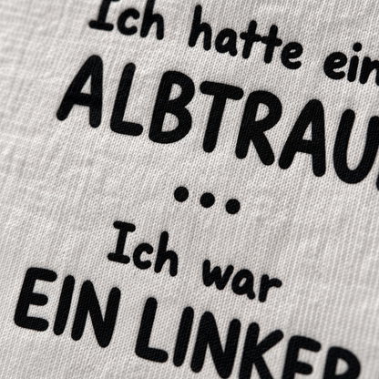 T-Shirt Ich hatte einen Albtraum, ich war ein Linker, weiß, Rückenprint, Foto 3