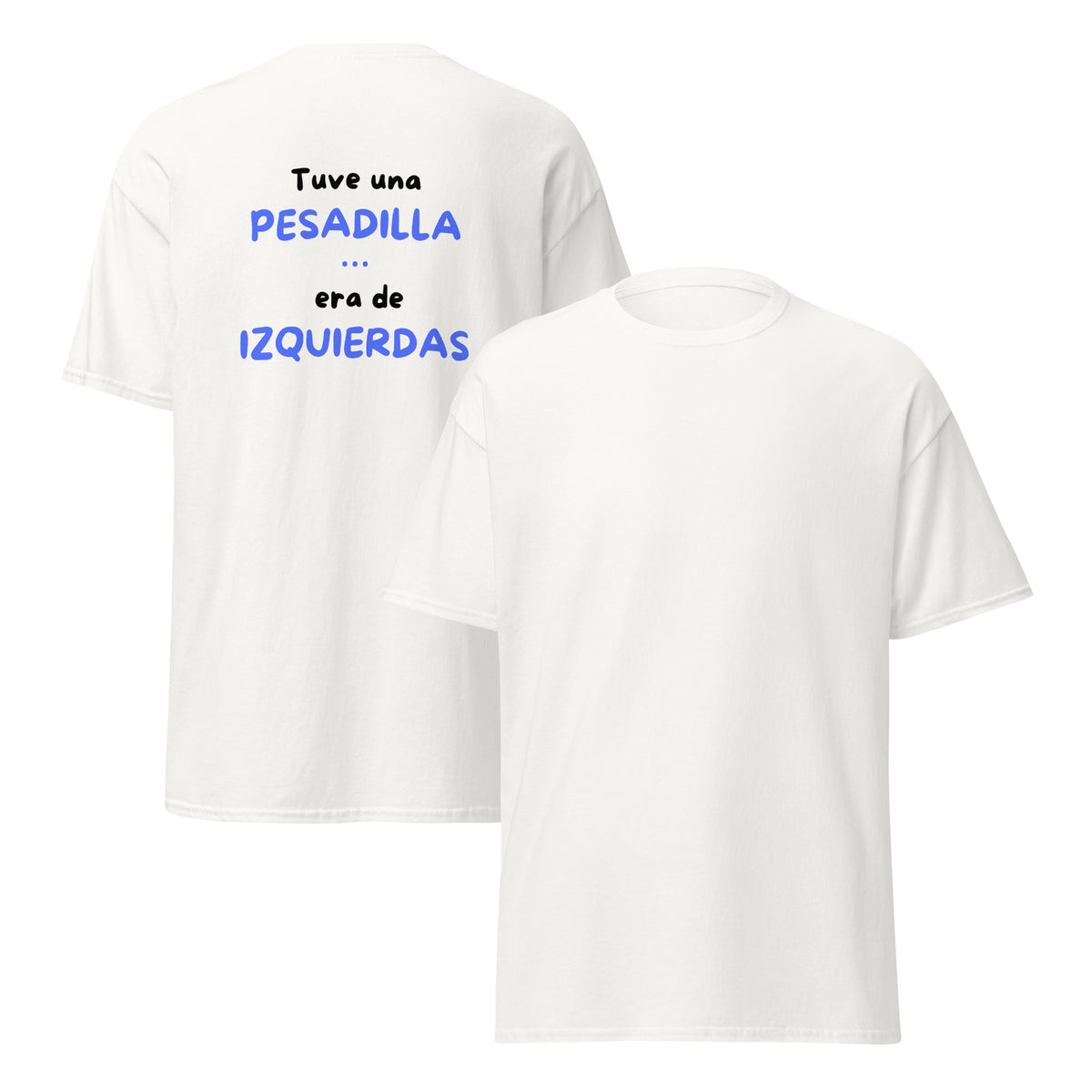 Camiseta Tuve una Pesadilla, Era de Izquierdas, mockup delante y detrás