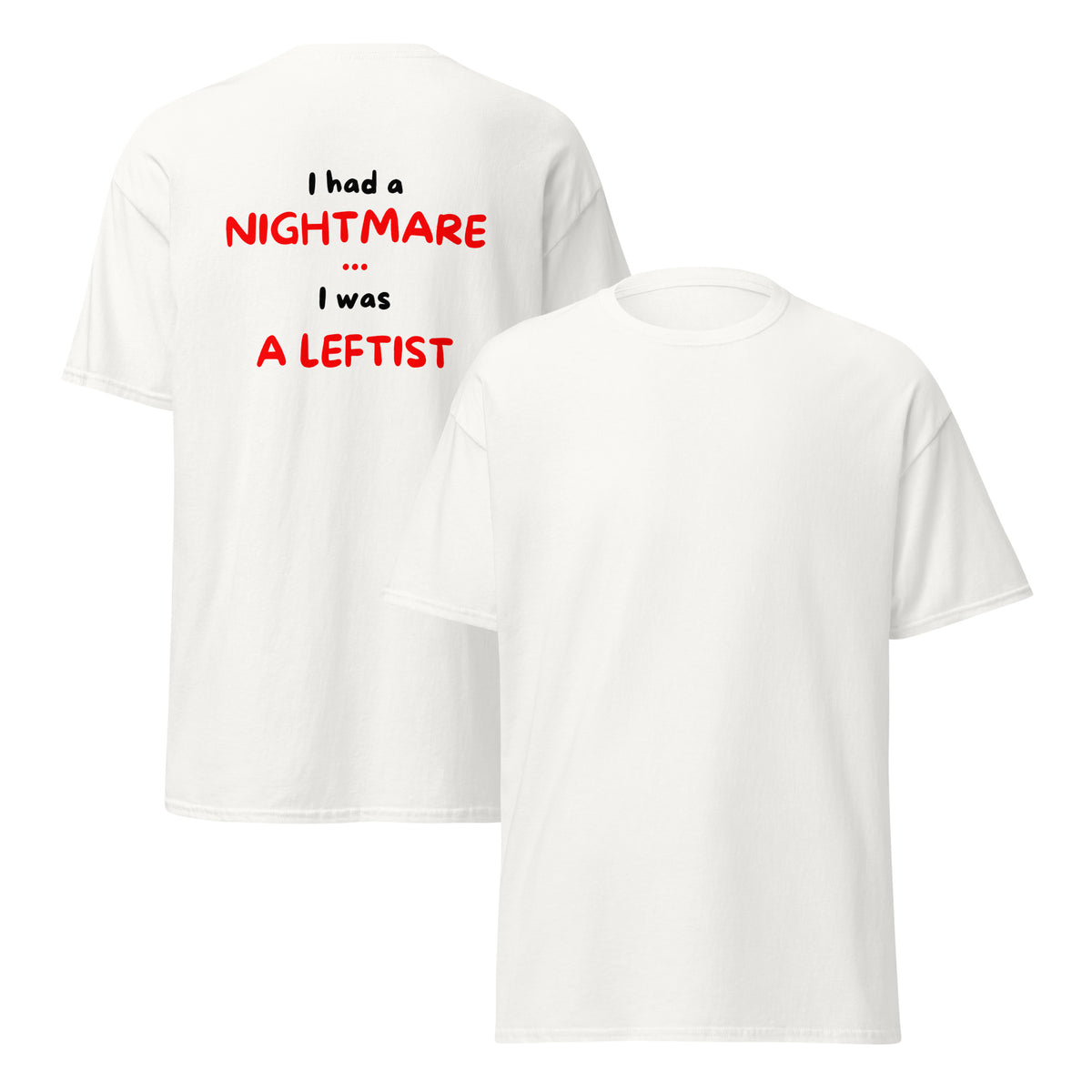 I Had a Nightmare I Was a Leftist t-shirt, front and back mockup
